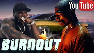 2Pac - Burnout ft. 50 Cent (2024)