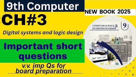 9th class computer science chapter 3 digital systems and logic design important short questions 