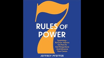 7 Rules of Power: Surprising - But True - Advice on How to Get Things Done and Advance Your Career
