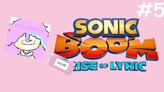 Sonic Boom Rise of Lyric - Part 5 || BubblegumLettuce