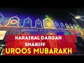 Karaikal dargah shariff  uroos mubarak   nagore dargah kalifa