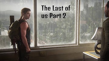 Last of us part 2- Part 18 Gotta find Owen