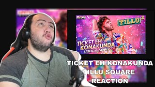 Ticket Eh Konakunda Lyrical Song REACTION | Tillu Square | Siddu, Anupama, Mallik Ram | Ram Miriyala