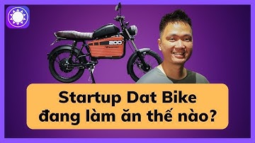 Startup xe điện Dat Bike đang làm ăn thế nào sau khi tham gia Shark Tank?
