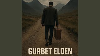 Gurbet Elden Yara Aldım