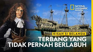 Kisah Si Belanda Terbang yang Tidak Pernah Berlabuh