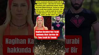 Nagihan Karadere&#39;den Turabi hakkında itiraf: Survivor Bir Yana Turabi Bir Yanadır #paraisletmecisi