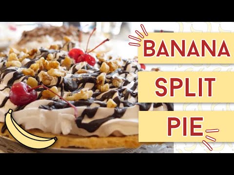 How To Make A Banana Split Pie