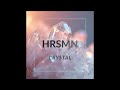 HRSMN  Crystal