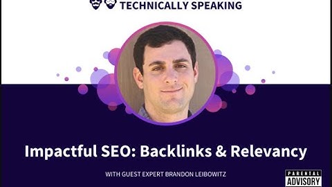 Impactful SEO Backlinks & Relevancy Technically Speaking Podcast