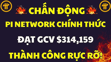 CHIẾN THẮNG LỚN! PI NETWORK CHÍNH THỨC ĐẠT GCV $314,159 THÀNH CÔNG! | PI NETWORK MỚI NHẤT