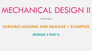 Mechanical Design II - Bearing Variable Loading and Damage M3P6