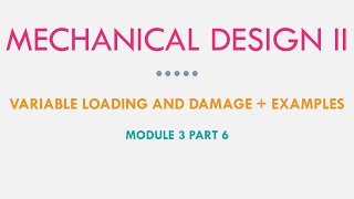 Mechanical Design II - Bearing Variable Loading and Damage M3P6