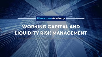 Working Capital and Liquidity Risk Management