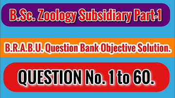 BSc Zoology subsidiary part 1 objective questions model paper Bihar University Q.No.1 to 60.