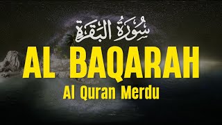 Surah Al Baqarah سورة البقرة  Dengan Suara Indah Membuat Hati Tenang