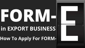 Form-E in Export Business. How to apply for Form-E?
