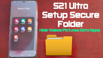 Samsung Galaxy S21 Ultra Setup Secure Folder Move Private Pictures/Video/Apps To Secure Folder