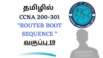 தமிழில் Free CCNA 200-301 Full Course in Tamil  Day 19 ROUTER BOOT SEQUENCE  Classy IT Academy