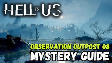 Hell is Us: OBSERVATION OUTPOST 08 Mystery Walkthrough Guide 📝 #HellIsUs