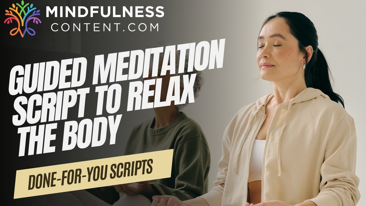 Guided Meditation Script to Relax the Body: Full Body Deep Relaxation ...