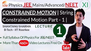 CONSTRAINED MOTION |Lec-1| String Constrained Motion Part - 1 | Class-11 |Physics for IIT-JEE/NEET