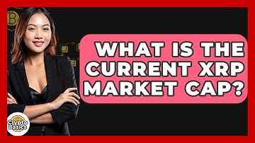 What Is The Current XRP Market Cap? - CryptoBasics360.com