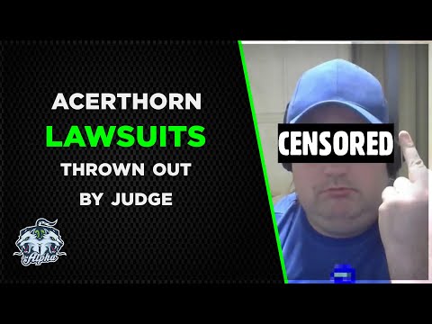 ACERTHORN LAWSUIT IS OVER! We Won! Judge THREW THE CASE OUT
