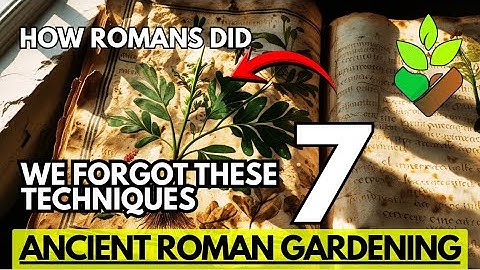7 Roman Gardening Techniques That OUTPERFORM Modern Methods (Still Works Today)