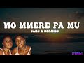 JANE & BERNICE- WO MMERE PA MU(lyrics) Mp3 Song