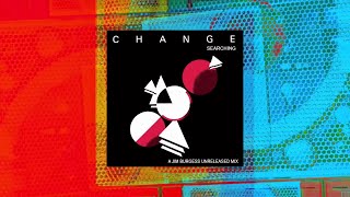 Change feat.  Luther Vandross  - Searching (A Jim Burgess Unreleased Mix)