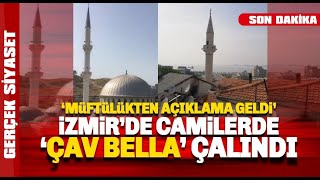 İzmirde Camilerde Çav Bella Çalındı - Son Dakika