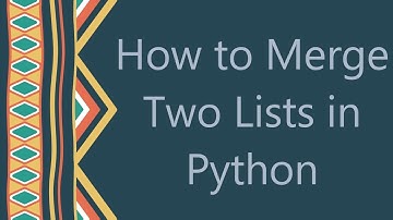 How to Merge Two Lists in Python