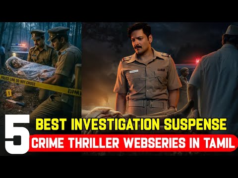  5 Best Crime Thriller Webseries In Tamil 2026 | Best Suspense Thriller Movies Tamil Dubbed 