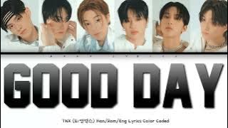 TNX (티엔엑스) - Good Day [Color Coded Lyrics Han/Rom/Eng]