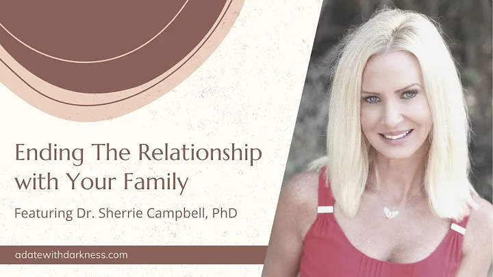 Ending The Relationship with Your Dysfunctional Fa...