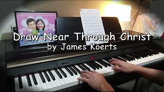 Draw Near Through Christ (Piano Accompaniment) - The WILDS