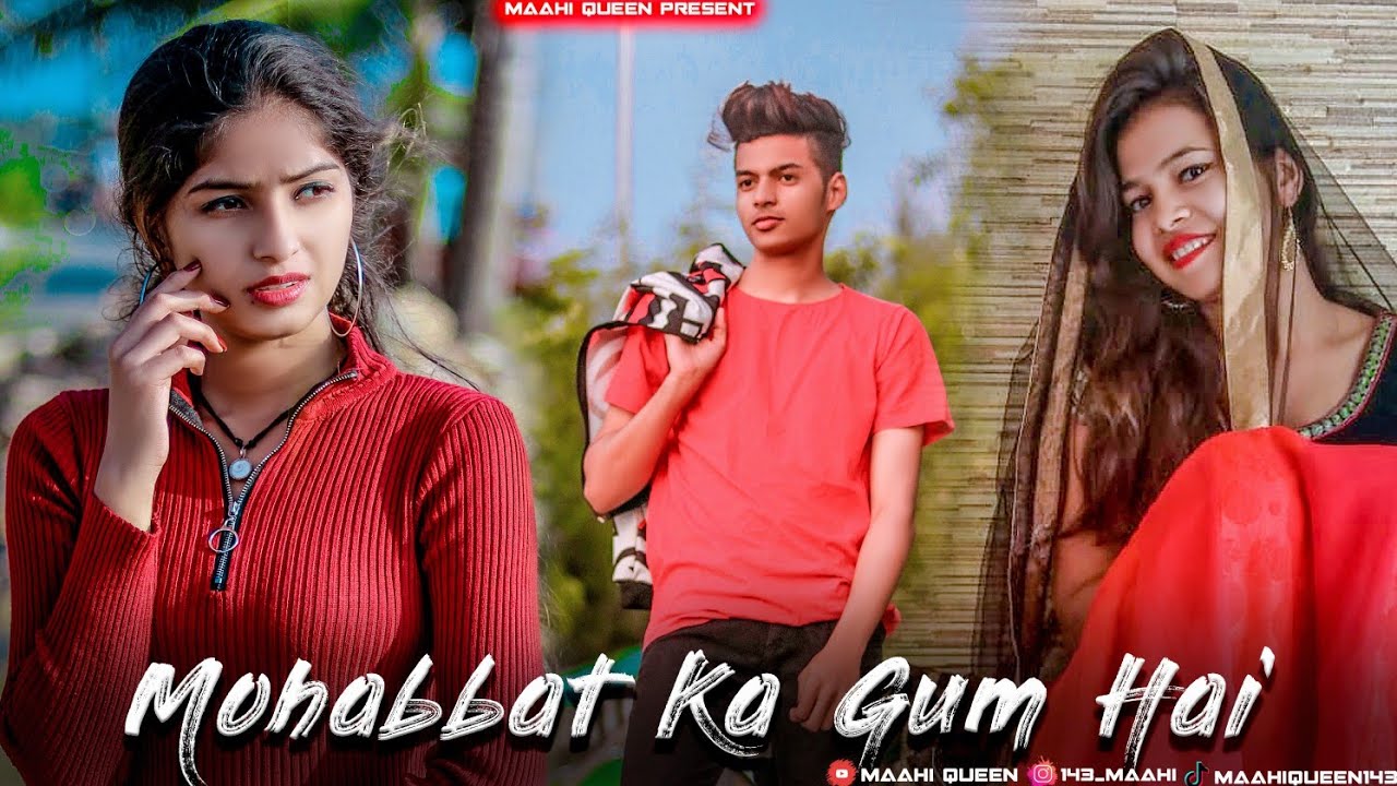 Download Mohabbat Ka Gam Hai Mile Jitna Kam Hai | Sad Love Story | Sad Songs | Mera Jo Sanam Hai| Maahi Queen