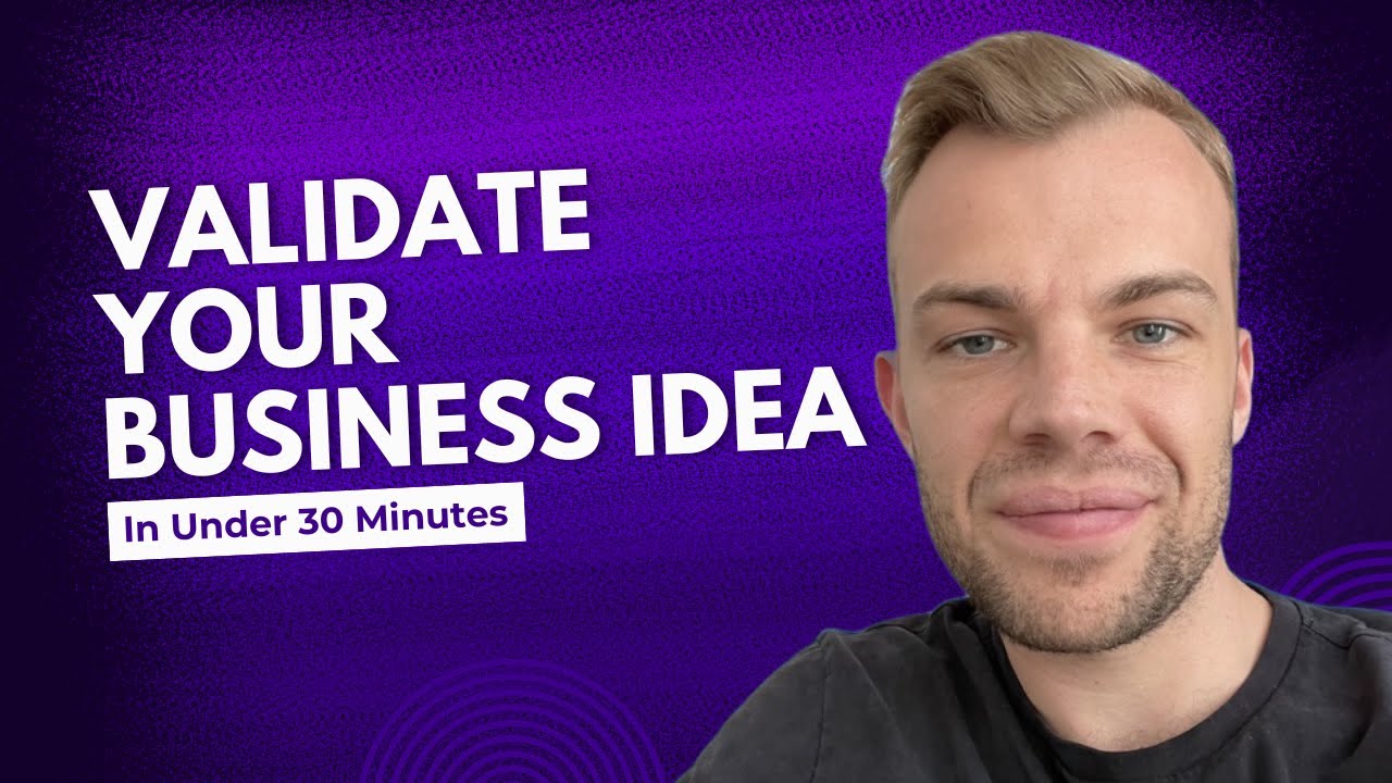 How to Validate Your Business Idea in 30 Minutes | Step by Step Market ...