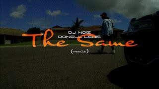 DJ Noiz, Donell Lewis - The Same (Official Music Video)