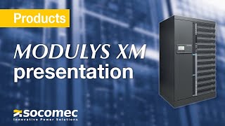 Discover MODULYS XM: the flexible and ultra-reliable new UPS from Socomec – built to last!