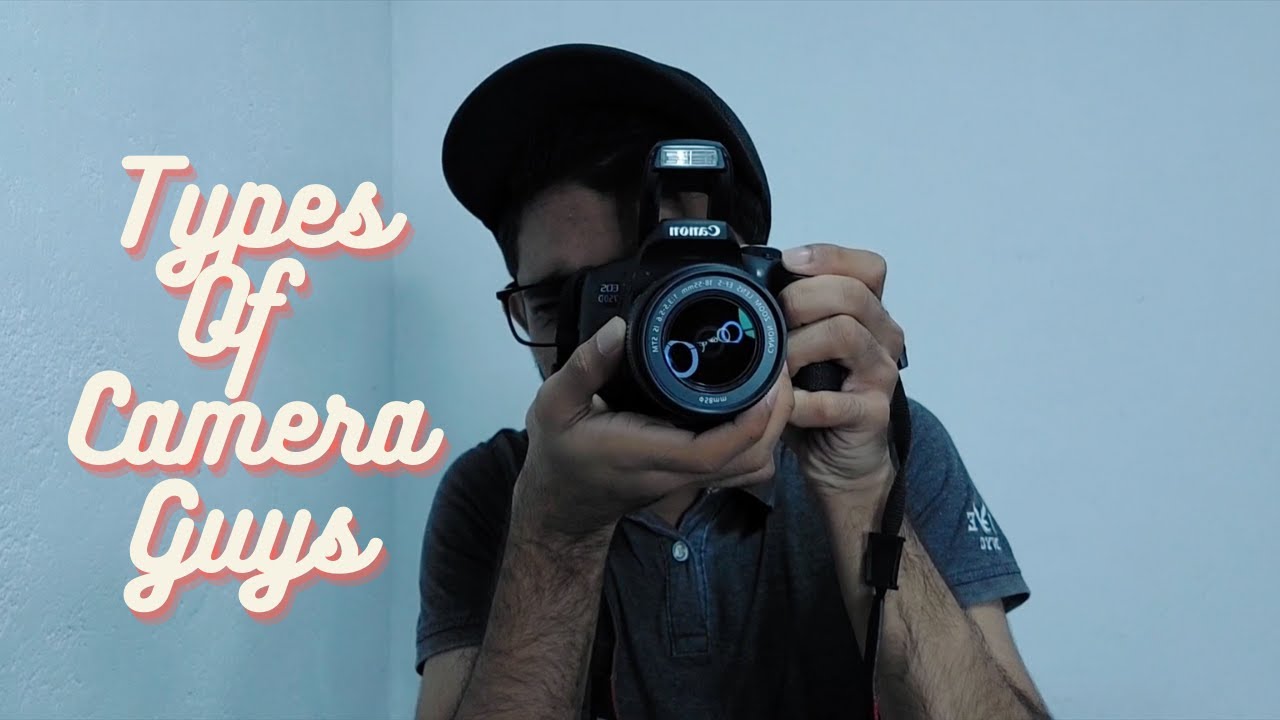 Types Of Camera Guys - YouTube