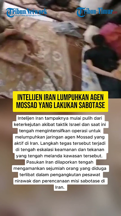 Intelijen Iran Lumpuhkan Agen Mossad yang Lakukan Sabotase