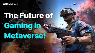 The Future of Gaming in Metaverse | Metaverse Game Development Company | Develop a Metaverse Game