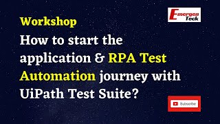 [Workshop] How to start the application & RPA Test Automation journey with UiPath Test Suite