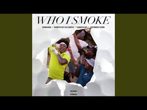 Who I Smoke