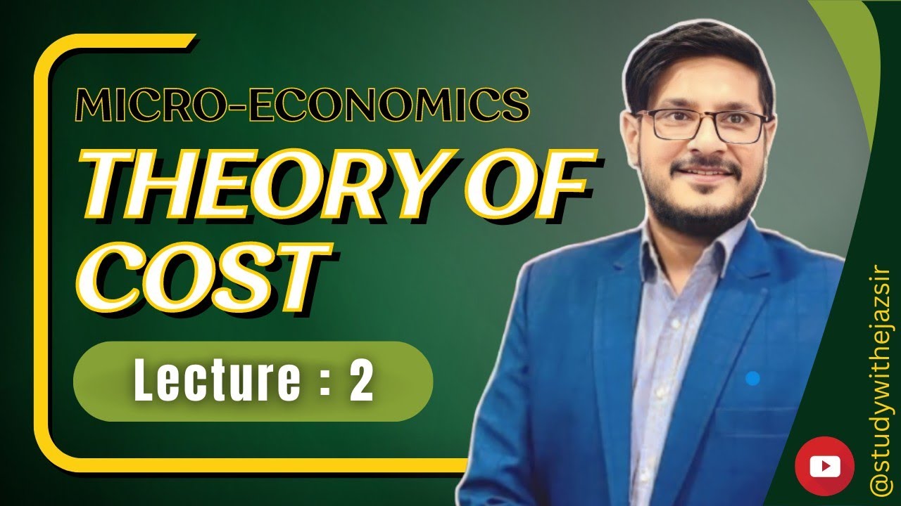THEORY OF COST | 2nd lecture | BY EJAZ SIR