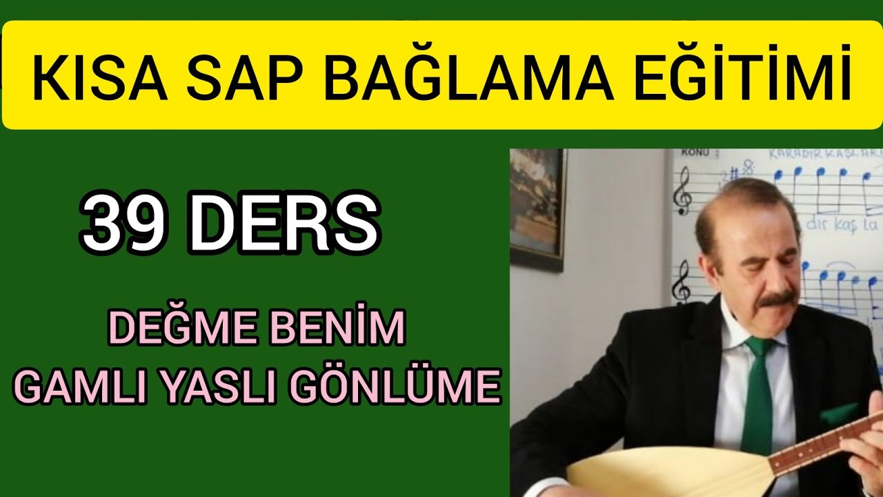 39 Kısa Sap Bağlama Eğitimi-Değmen benim gamlı yaslı gönlüme-Hazırlayan Bahattin Turan#nota#müzik