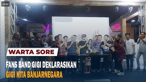 FANS BAND GIGI DEKLARASIKAN GIGI KITA BANJARNEGARA