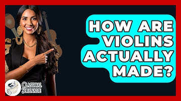 How Are Violins Actually Made? - Classical Serenade